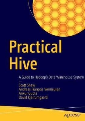 Practical Hive: A Guide to Hadoops Data Wareh...