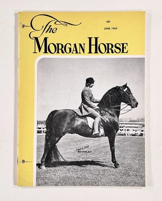 1963 Jun THE MORGAN HORSE Riding BREEDING Horse Shows CLUB NEWS pedigrees PHOTOS - Image 1 of 4