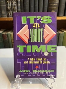 It's about Time : A Fable about the Next Dimension of Quality by John... - Picture 1 of 7