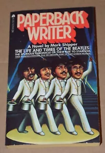 PAPERBACK WRITER - The Life and Times of the Beatles - by Mark Shipper - Picture 1 of 6