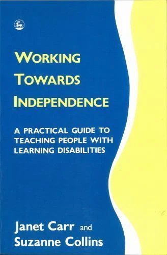 Working Towards Independence: A Practical Guide to Teaching People with Learni.. - Image 1 of 1