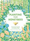 Planting for Honeybees: The Grower's guide to creating a buzz.by Lewis New<|