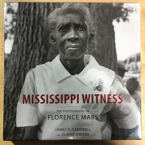 Mississippi Witness : The Photographs of Florence Mars by James T. Campbell and - Picture 1 of 5