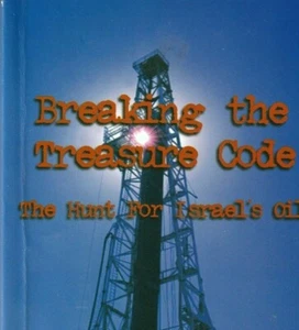 Breaking the Treasure Code The Hunt for Israel's Oil James and Steven Spillman - Foto 1 di 2