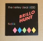 The Kelley Deal 6000 - Brillo Hunt - 2 Track CD Mint Condition (The Breeders)