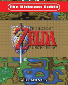 Blacknes Guy The Ultimate Guide to The Legend of Zelda A Link to the Pas (Poche)