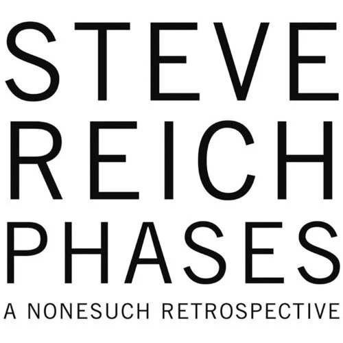 Steve Reich - Steve Reich: Phases - A Nonesuch Retrospective [CD] - Image 1 of 1