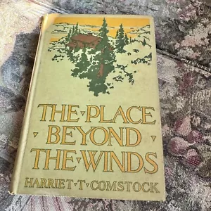 Antique Book 1914 - The Place Beyond The Winds By Harriet T. Comstock - Foto 1 di 9