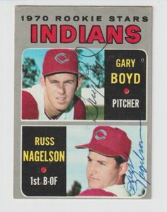 Gary Boyd & Russ Nagelson - Signed 1970 Topps Rookie Card #7 - Cleveland Indians