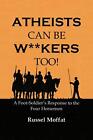 Atheists Can Be Wankers Too!: A Foot..., Moffat, Russel