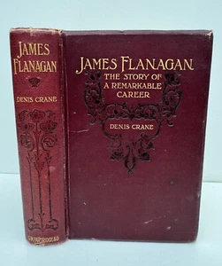 James Flanagan The Story of A Remarkable Career - Denis Crane 1905 SIGNED 1st Ed - Picture 1 of 24