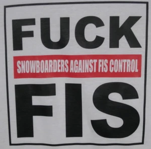 T-Shirt FUCK FIS SNOWBOARDERS AGAINST F.I.S. CONTROL 2011 - Picture 1 of 2