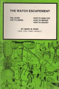 The Watch Escapement-Lever, Cylinder-How to Analyze-Repair-Adjust, Paperback - Imagen 1 de 5