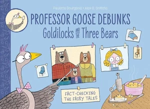 Professor Goose Debunks Goldilocks and the Three Bears by Paulette Bourgeois Pap - Picture 1 of 1