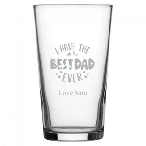 Personalised Engraved I Have The Best Dad Ever Conical Pint Glass 20oz (56cl) - Picture 1 of 4