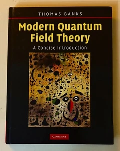 Modern Quantum Field Theory: A Concise Introduction - Thomas Banks - Picture 1 of 1