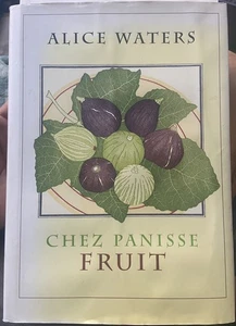 SIGNED 2002 Alice Waters CHEZ PANISSE FRUIT Cookbook w/ Berkeley Menus 12/18/02 - Picture 1 of 5