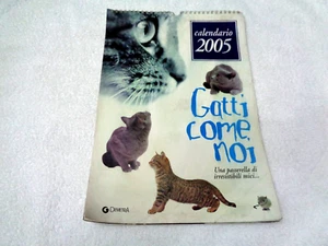 CALENDARIO DA PARETE 2005 GATTI COME NOI UNA PASSERELLA DI IRRESISTIBILI MICI - Imagen 1 de 3