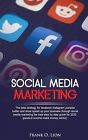 Social Media Marketing Best Strategy For Facebook Instagram By Lion Frank O