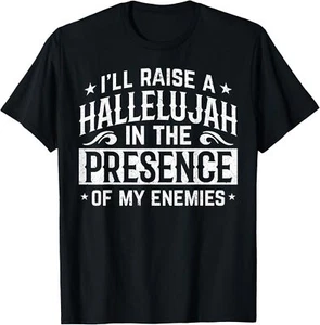 I'll Raise A Hallelujah In The Presence Of My Enemies T-Shirt Hoodie - Picture 1 of 13