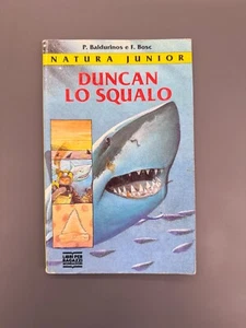 DUNCAN LO SQUALO Libro Ragazzi Natura Junior Baldurinos Bosc Mondadori 1993 - Foto 1 di 7