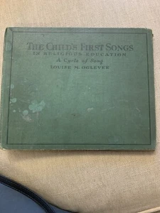 The Childs First Songs In Religious Education : A Cycle Of Song By LM Oglevee - Picture 1 of 4