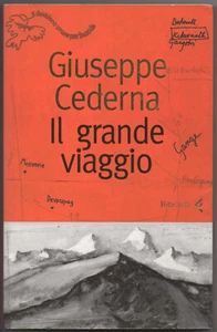 CEDERNA GIUSEPPE  Il grande viaggio  FELTRINELLI  2004 - Picture 1 of 2
