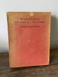 Warrigal the Story of a Wild Horse James M Downie 1935 childrens book Australia - Bild 1 von 10
