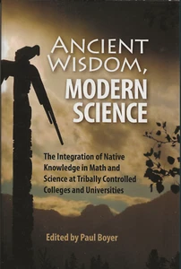 Ancient Wisdom, Modern Science: The Integration Of Native Knowledge In Math... - Picture 1 of 2