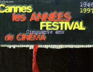 Cannes les années festival : Cinquante ans de cinéma, 1946-1947, volume - Imagen 1 de 2