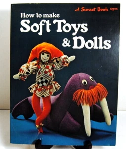 How To Make Soft Toys & Dolls 1977 Sunset Book Photos Illustrated Patterns DIY - Picture 1 of 4