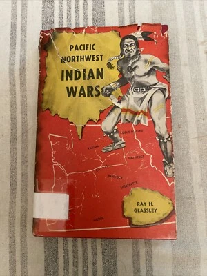 1953 1st HJC/DJ  "INDIAN WARS OF THE PACIFIC NORTHWEST" by Ray H. Glassley - Image 1 of 4