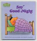 Anna ROSS / Say Good Night Sesame Street Toddler Books 1st Edition 1992