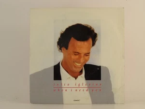 JULIO IGLESIAS WHEN I NEED YOU (86) 2 Track 7" Single also Picture Sleeve CBS - Picture 1 of 7
