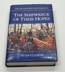 1st Ed. THE SHIPWRECK OF THEIR HOPES | Civil War | Chattanooga | Peter Cozzens - Bild 1 von 17