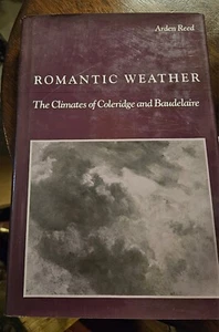 Romantic Weather The Climates Of Coleridge And Baudelaire - Picture 1 of 12