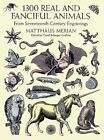 1300 Real and Fanciful Animals: From Seventeent. Merian**