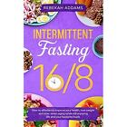 Intermittent Fasting 16/8 - Paperback / Softback New Addams, Rebekah 05/08/2020