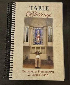 Table Blessings Cookbook Eastminster Presbyterian Church PCUSA Columbia SC 2012 - Foto 1 di 10
