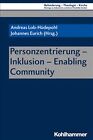 Personzentrierung - Inklusion - Enabling Community by Andreas Lob-Hudepohl (Germ