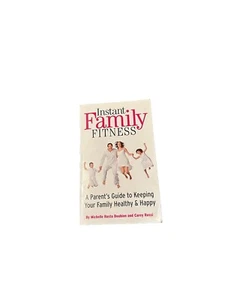 Instant Family Fitness by Michelle Basta & Carey Rossi A Parent’s Guide PB - Picture 1 of 8