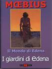 Libri Mondo Di Edena (Il) 03 - I Giardini Di Edena (Moebius)