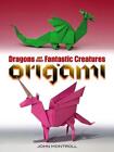 Dragons and Other Fantastic Creatures in Origami by John Montroll (English) Pape