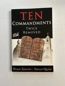 Ten Commandments Twice Removed by Danny Shelton & Shelley Quinn (2006, PB) - Picture 1 of 4