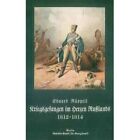Kriegsgefangen im Herzen Rußlands 1812 - 1814 Erinnerungen des Königlich Westfäl