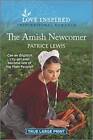 The Amish Newcomer (Love Inspired) - Paperback By Lewis, Patrice - GOOD
