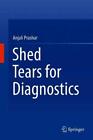 Shed Tears for Diagnostics.by Prashar  New 9789811371684 Fast Free Shipping<|