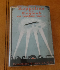 Zeppeline Uber England Ein Tagebuch Bernard H. Ridder 1917 German first ed HCwDJ - Picture 1 of 11
