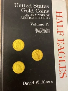 U.S. Hald Eagles 1795 - 1929 David W. Akers 229 - Foto 1 di 3