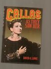 Callas: As They Saw Her-David A. Lowe